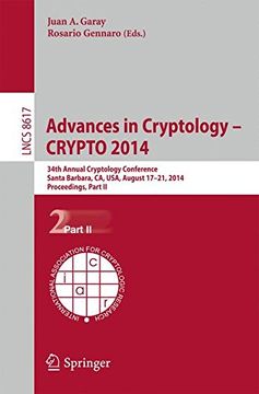 portada Advances in Cryptology -- Crypto 2014: 34Th Annual Cryptology Conference, Santa Barbara, ca, Usa, August 17-21, 2014, Proceedings, Part ii (Lecture Notes in Computer Science) 