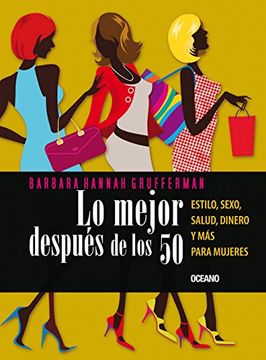 portada Lo Mejor Después de Los 50: Estilo, Sexo, Salud, Dinero Y Más Para Mujeres (in Spanish)