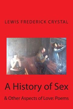 portada A History of Sex: & Other Aspects of Love (en Inglés)