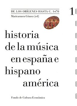 portada Historia de la Música en España e Hispanoamérica, Vol. I. De los Orígenes Hasta c. 1470 (Varias