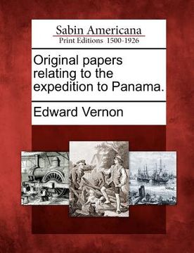 portada original papers relating to the expedition to panama. (en Inglés)
