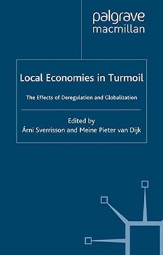 portada Local Economies in Turmoil: The Effects of Deregulation and Globalization (International Political Economy Series) (en Inglés)