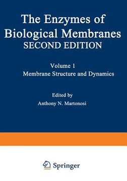 portada The Enzymes of Biological Membranes: Volume 1 Membrane Structure and Dynamics (en Inglés)