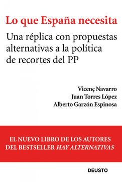 portada Lo que España necesita: Una réplica con propuestas alternativas a la política de recortes del PP (Sin colección) (in Spanish)