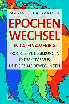 portada Epochenwechsel in Lateinamerika: Progressive Regierungen, Extraktivismus und Soziale Bewegungen (in German)