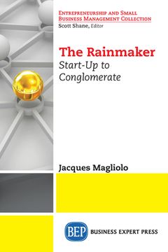 portada The Rainmaker: Start-Up to Conglomerate (in English)