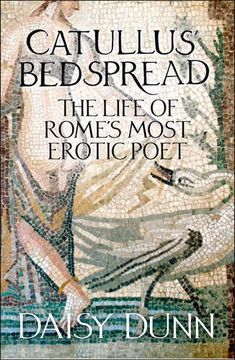 portada Catullus’ Bedspread: The Life of Rome’s Most Erotic Poet