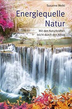portada Energiequelle Natur: Mit den Naturkräften Leicht Durch den Alltag (en Alemán)