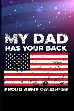 portada My Dad Has Your Back Proud Army Daughter (en Inglés)