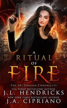 portada A Ritual of Fire: An FBI Dragon Shifter Adventure (in English)