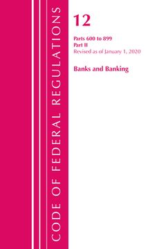 portada Code of Federal Regulations, Title 12 Banks and Banking 600-899, Revised as of January 1, 2020: Part 2 (en Inglés)