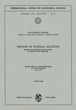 portada method of integral relations: theory and selected applications to blunt-body problems. course held at the department of fluiddynamics, july 1970 (en Inglés)