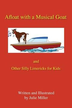 portada Afloat with a Musical Goat: And Other Silly Limericks for Kids (en Inglés)