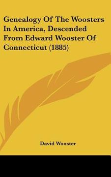 portada genealogy of the woosters in america, descended from edward wooster of connecticut (1885) (en Inglés)