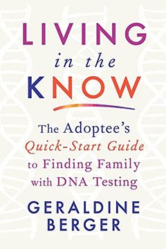 portada Living in the Know: The Adoptee'S Quick-Start Guide to Finding Family With dna Testing (in English)