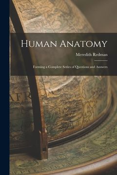portada Human Anatomy; Forming a Complete Series of Questions and Answers (en Inglés)
