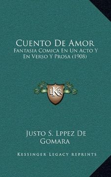 portada Cuento de Amor: Fantasia Comica en un Acto y en Verso y Prosa (1908)