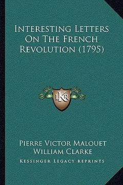 portada interesting letters on the french revolution (1795) (en Inglés)