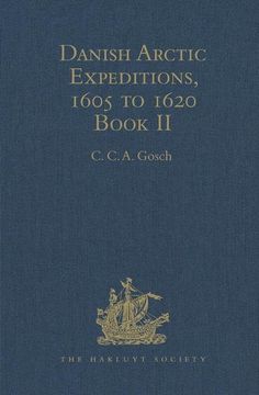 portada Danish Arctic Expeditions, 1605 to 1620: In Two Books. Book II - The Expedition of Captain Jens Munk to Hudson's Bay in Search of a North-West Passage (in English)
