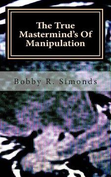 portada The True Mastermind's Of Manipulation (in English)