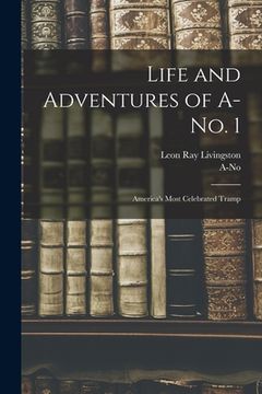 portada Life and Adventures of A-no. 1: America's Most Celebrated Tramp (in English)