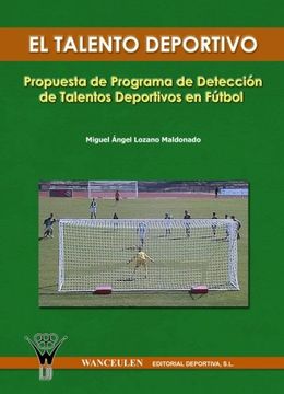 portada El Talento Deportivo. Propuesta de Programa de Detección de Talentos Deportivos en Fútbol (in Spanish)