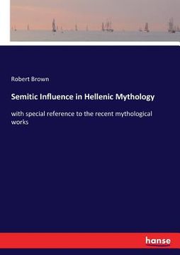 portada Semitic Influence in Hellenic Mythology: with special reference to the recent mythological works (in English)