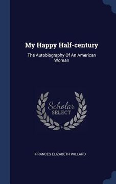 portada My Happy Half-century: The Autobiography Of An American Woman