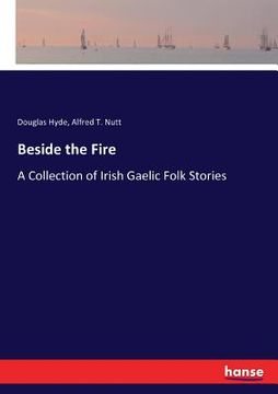 portada Beside the Fire: A Collection of Irish Gaelic Folk Stories (in English)