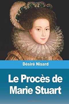 portada Le Procès de Marie Stuart (in French)