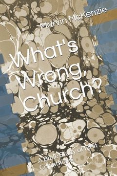 portada What's Wrong, Church?: A Bible Study of First Corinthians (in English)