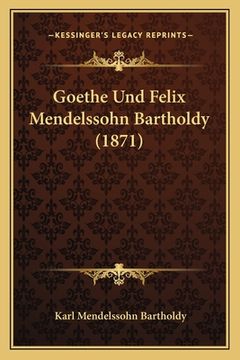 portada Goethe Und Felix Mendelssohn Bartholdy (1871) (en Alemán)