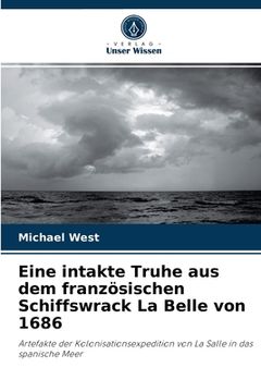 portada Eine intakte Truhe aus dem französischen Schiffswrack La Belle von 1686 (in German)