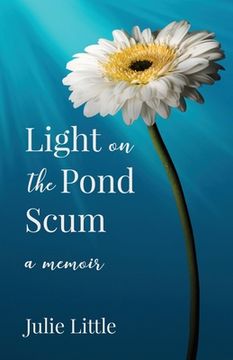 portada Light on the Pond Scum: A Memoir (in English)