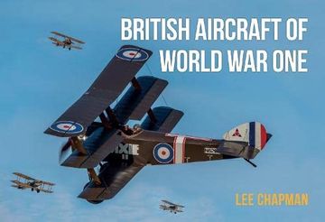portada British Aircraft of World war One: A Photographic Guide to Modern Survivors, Replicas, and Reproductions (en Inglés)