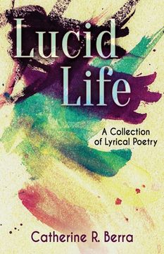 portada Lucid Life: A Collection of Lyrical Poetry (en Inglés)