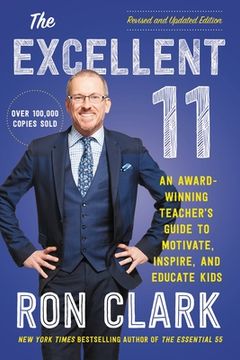 portada The Excellent 11: An Award-Winning Teacher's Guide to Motivate, Inspire, and Educate Kids [Soft Cover ] (in English)