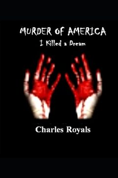 portada Murder of America: I Killed a Dream (en Inglés)