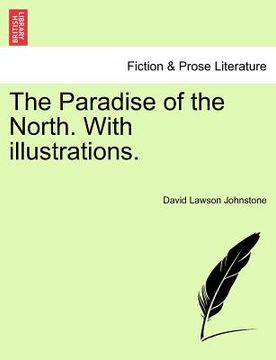 portada the paradise of the north. with illustrations. (en Inglés)