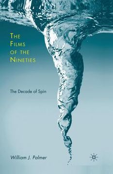 portada The Films of the Nineties: The Decade of Spin