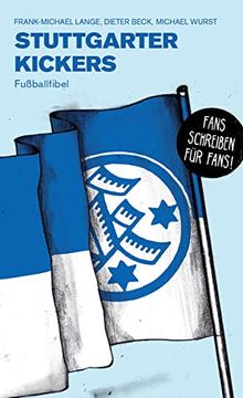 portada Stuttgarter Kickers: Fußballfibel (Bibliothek des Deutschen Fußballs) (in German)