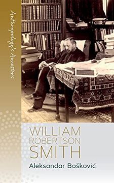 portada William Robertson Smith: 2 (Anthropology'S Ancestors, 2) (in English)