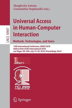 portada Universal Access in Human-Computer Interaction. Methods, Technologies, and Users: 12th International Conference, Uahci 2018, Held as Part of Hci Inter (en Inglés)