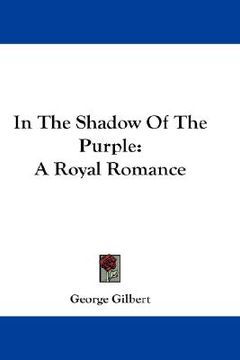 portada in the shadow of the purple: a royal romance (en Inglés)