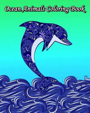 portada Ocean Animals Coloring Book: Gorgeous Ocean Animal Drawings (Perfect for Beginners) (in English)