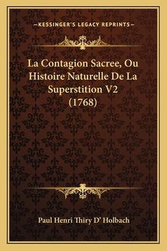 portada La Contagion Sacree, Ou Histoire Naturelle De La Superstition V2 (1768) (en Francés)