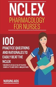 portada NCLEX: Pharmacology for Nurses: 100 Practice Questions with Rationales to help you Pass the NCLEX!: Created by a team of NCLEX Trainers