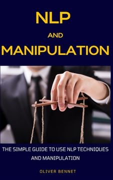 portada NLP and Manipulation: The simple guide to use NLP techniques and manipulation. (in English)