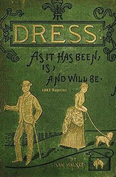 portada dress as it has been, is, and will be - 1883 reprint (in English)