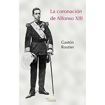 portada La Coronación De Alfonso XIII (Historia viajes)